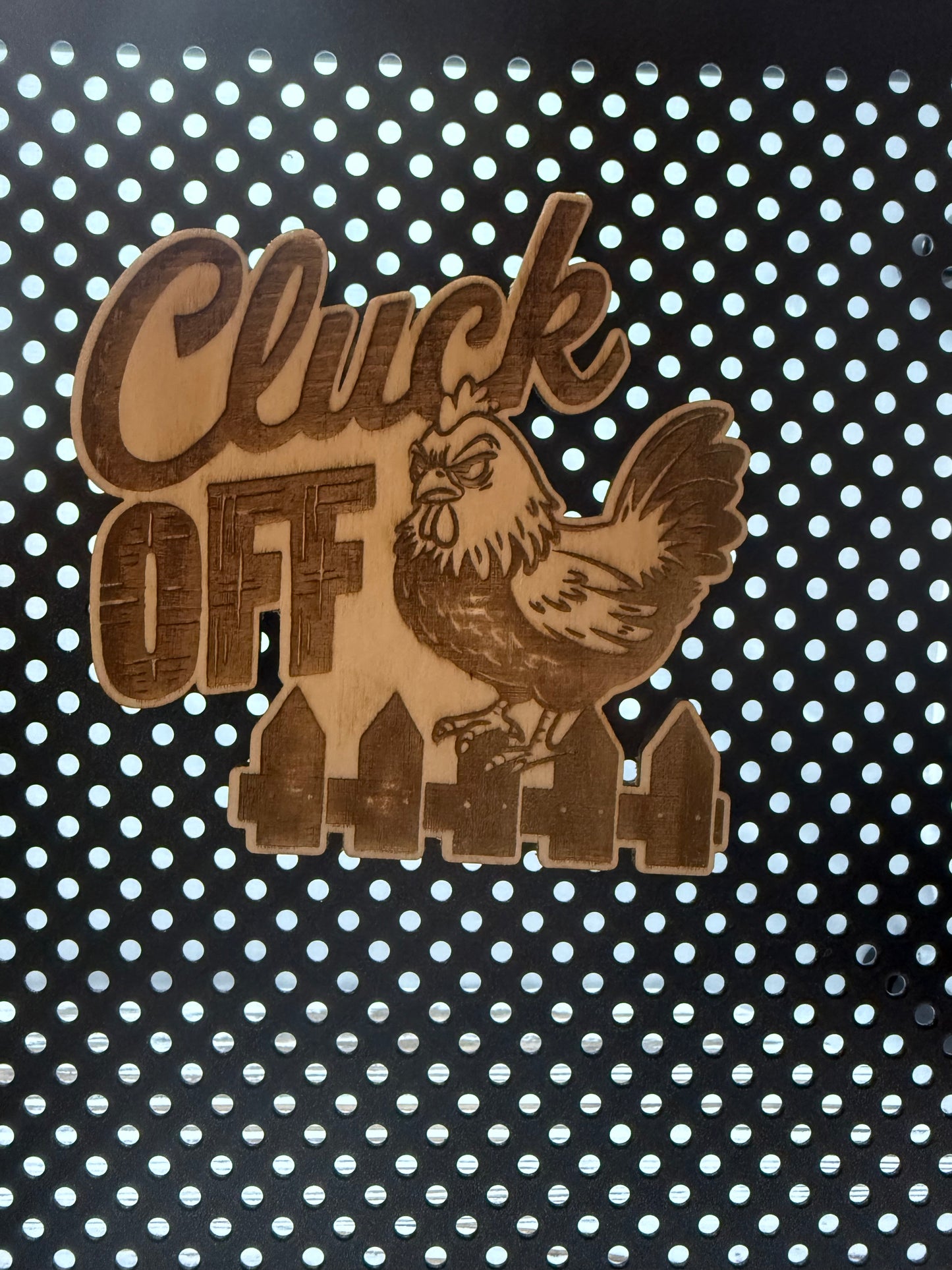 Cluck Off Laser Engraved Wood Magnet