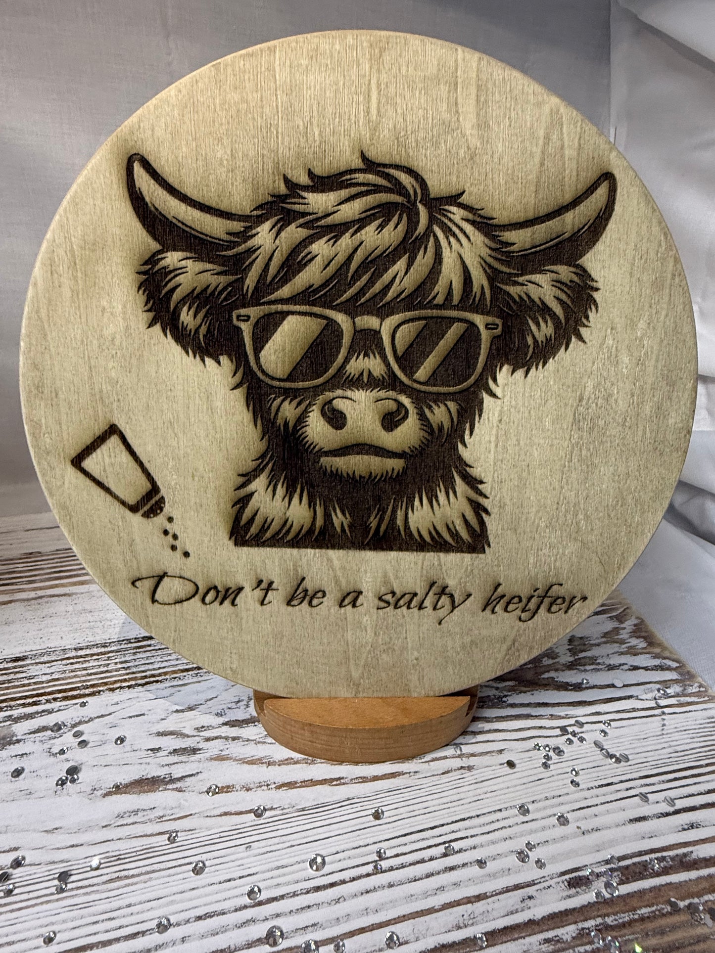 “Don’t Be a Salty Heifer” Laser Engraved Wood Sign