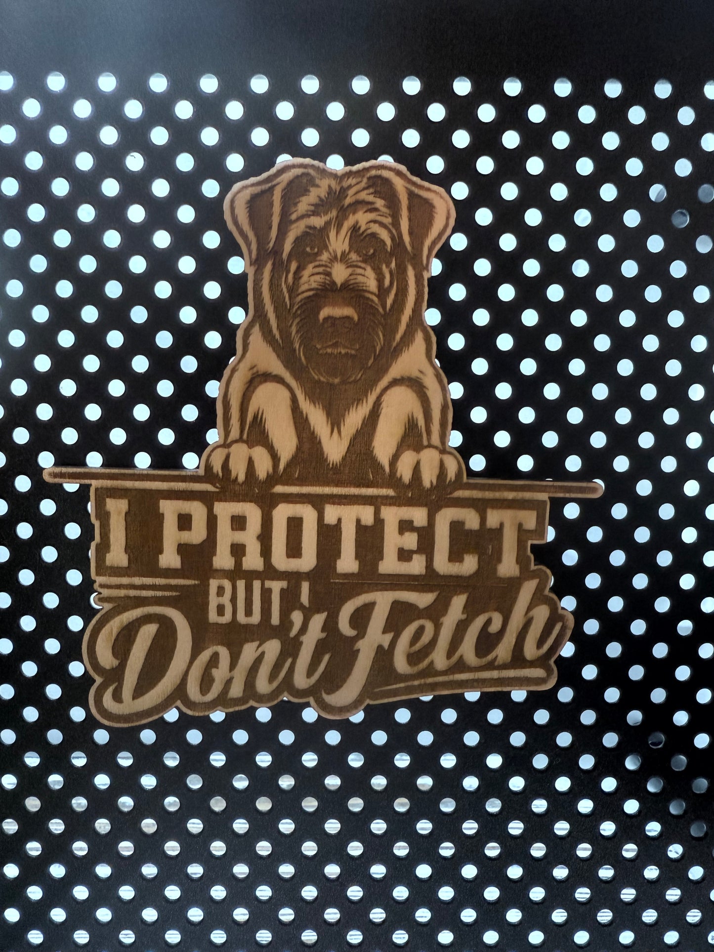 I Protect But Don't Fetch Laser Engraved Wood Magnet