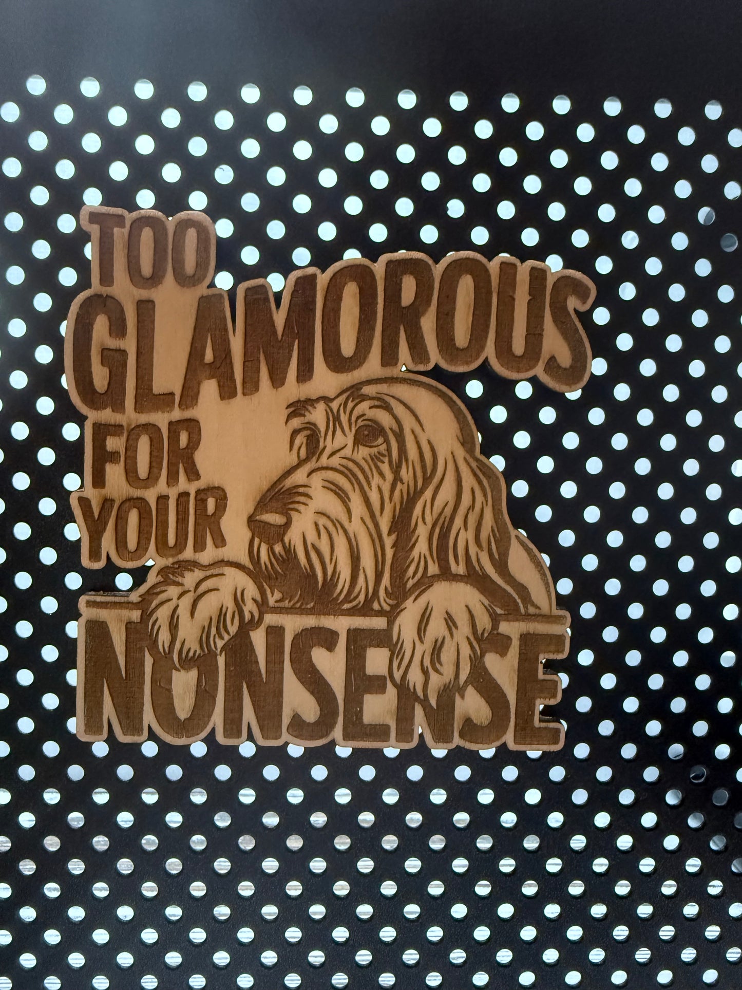 Too Glamorous Laser Engraved Wood Magnet